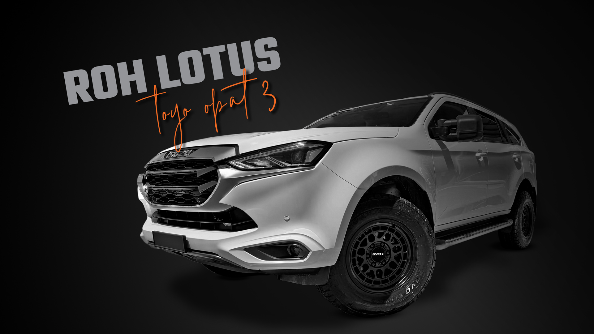 isuzu mux roh lotus toyo opat3 highlight